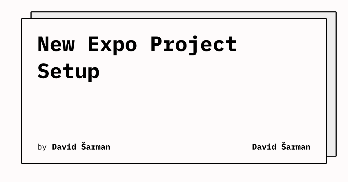 New Expo Project Setup | David Šarman